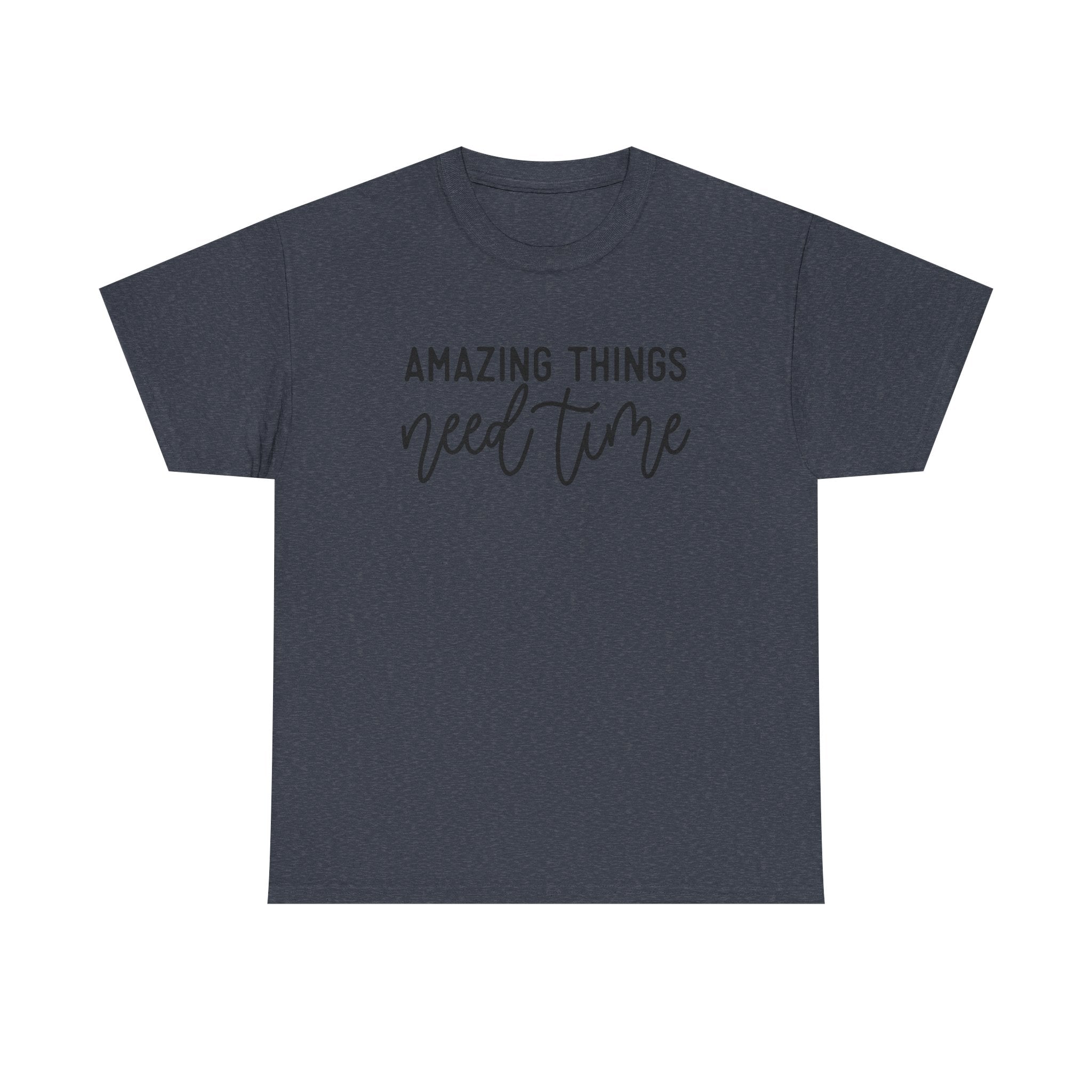 Amazing Things Need Time –motivation quotes
