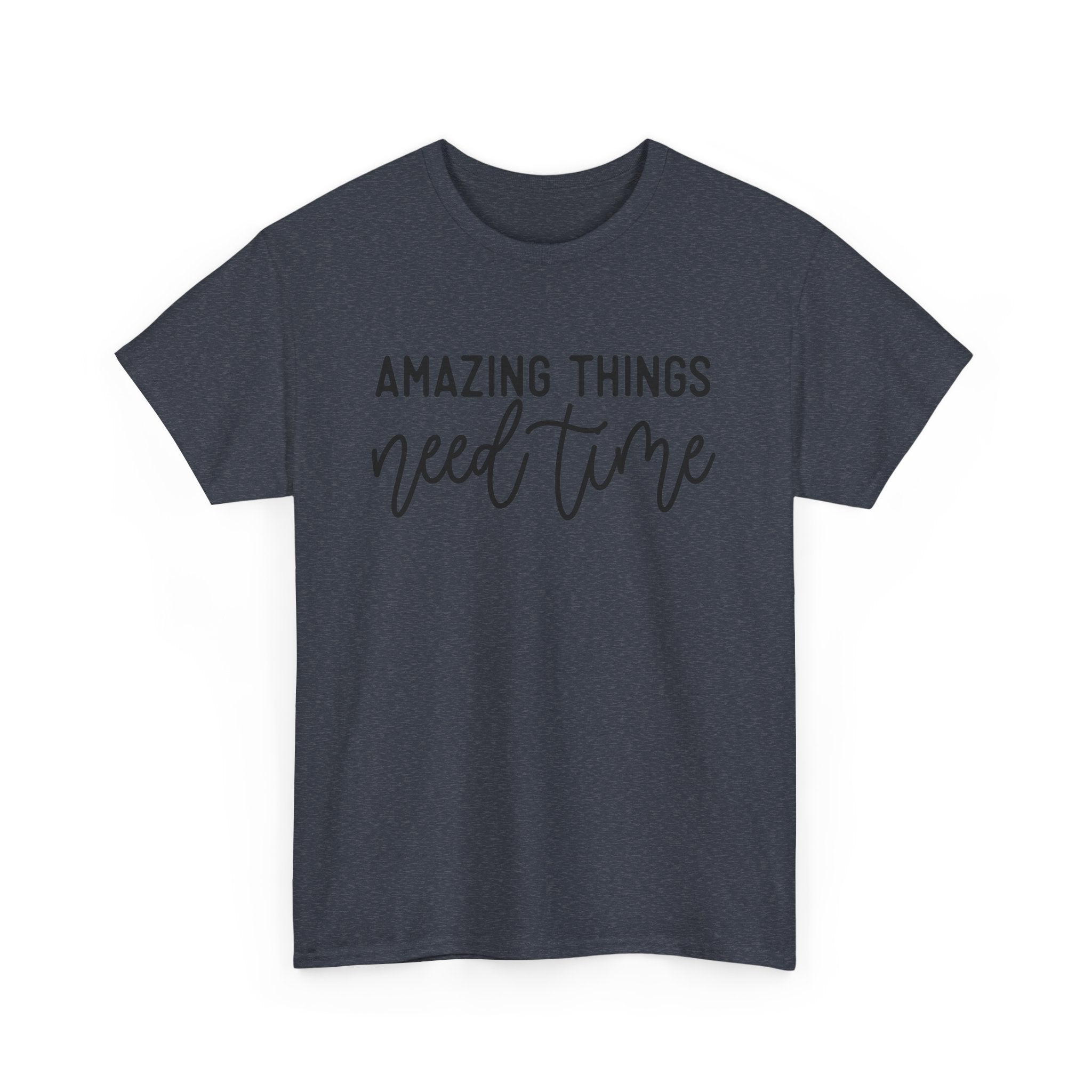 Amazing Things Need Time –motivation quotes