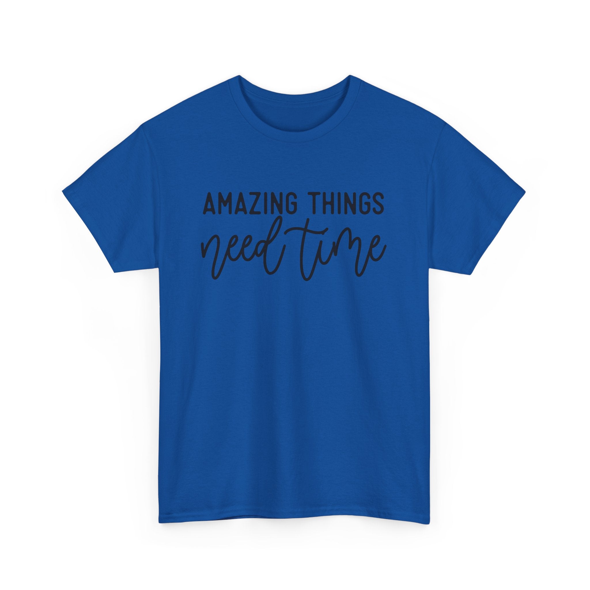 Amazing Things Need Time –motivation quotes