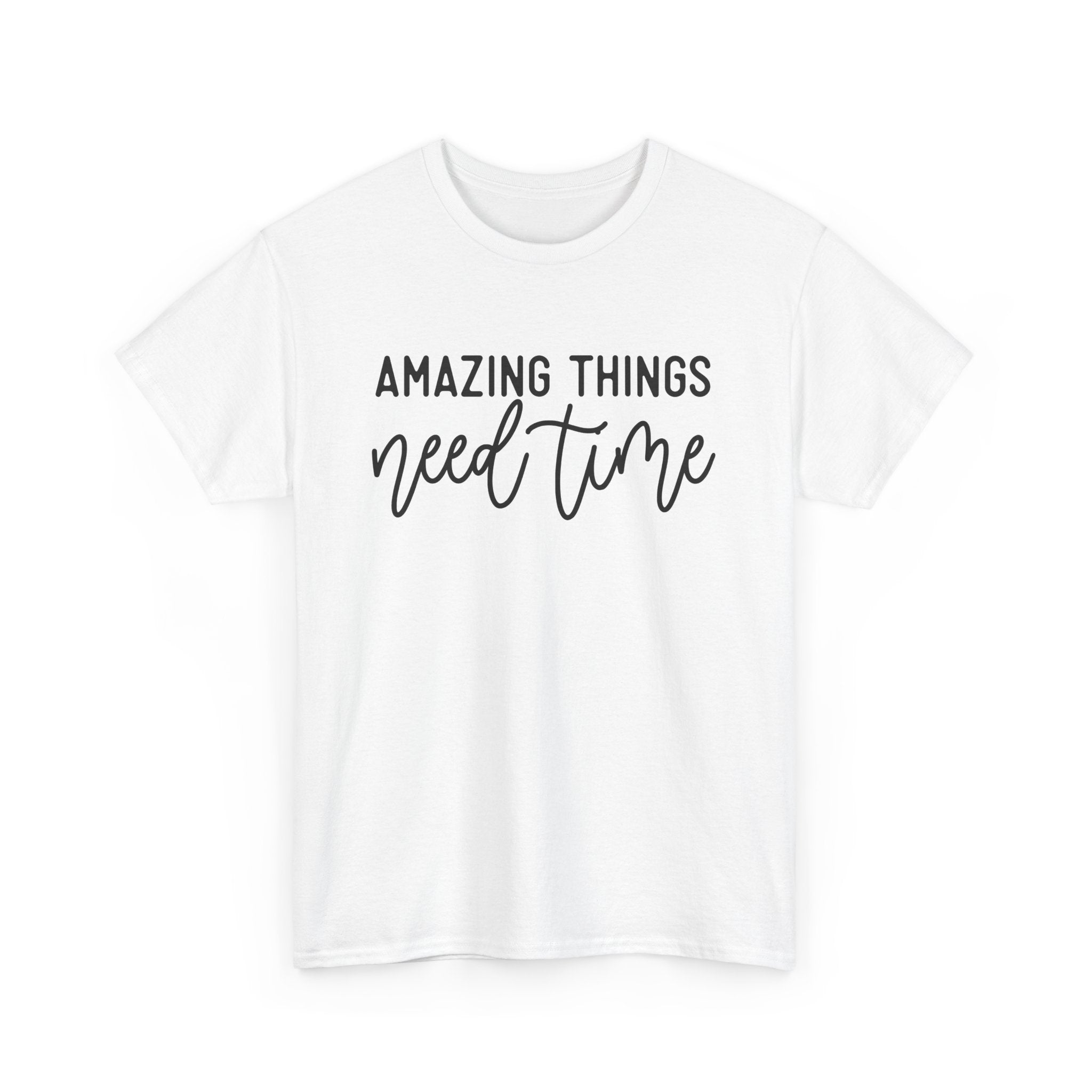 Amazing Things Need Time –motivation quotes