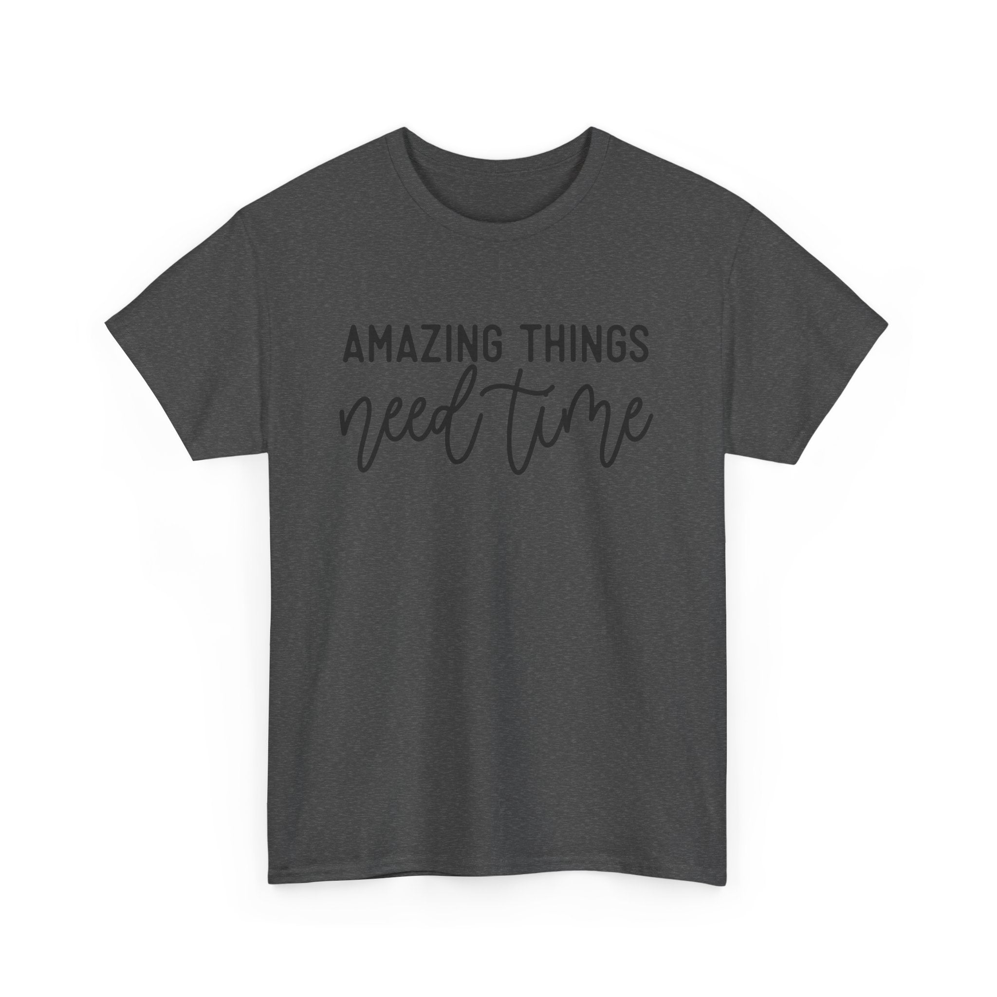 Amazing Things Need Time –motivation quotes