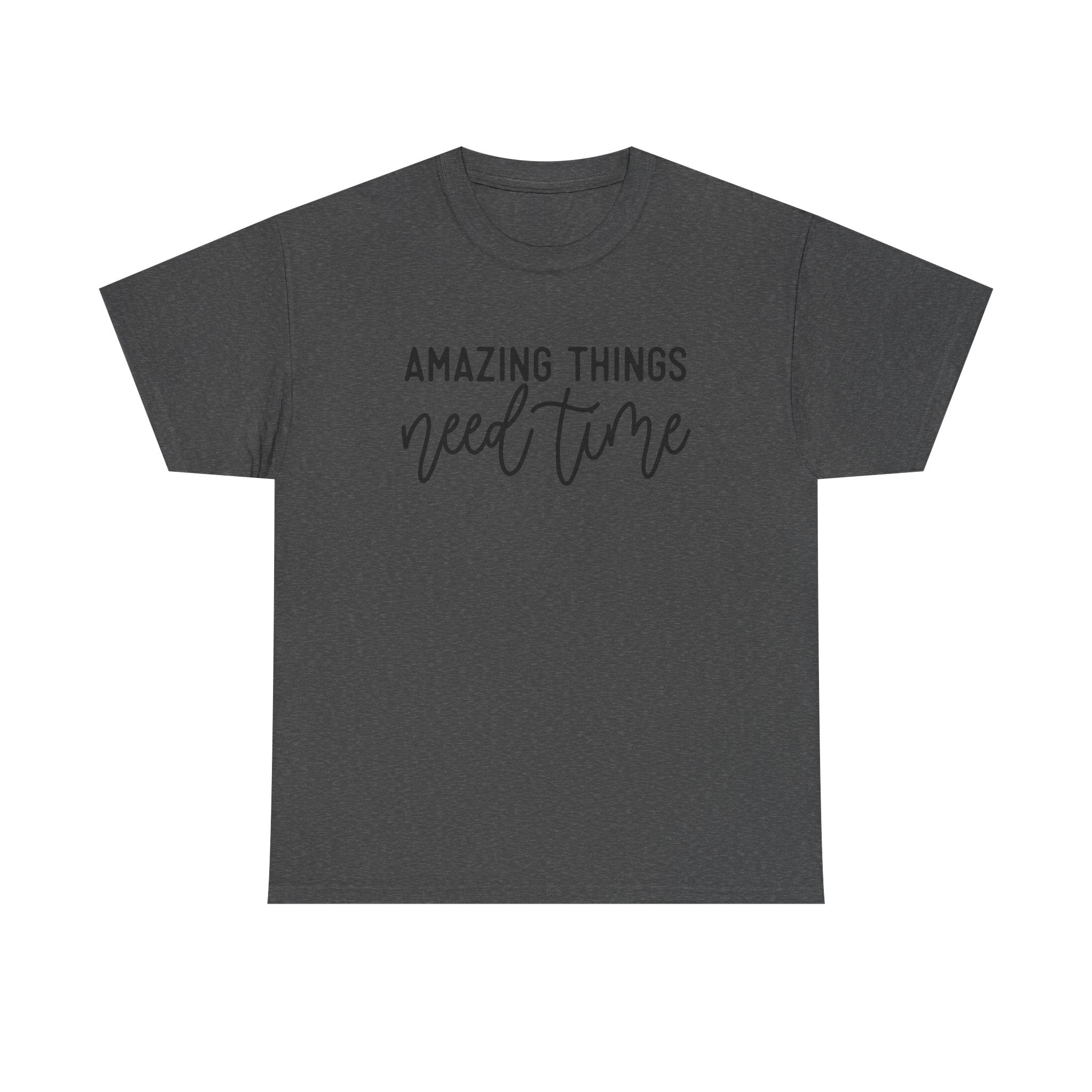 Amazing Things Need Time –motivation quotes